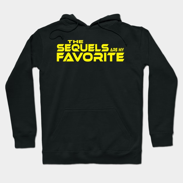 THE SEQUELS ARE MY FAVORITE Hoodie by TSOL Games